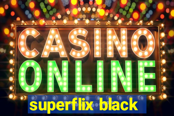 superflix black